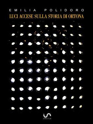 cover image of Luci Accese sulla Storia di Ortona